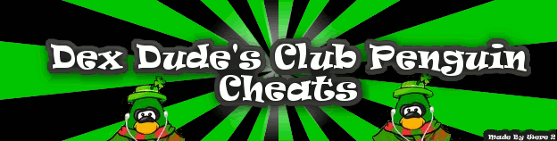 Dex Dude's ClubPenguin Cheats